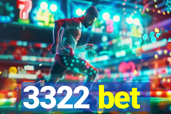 3322 bet